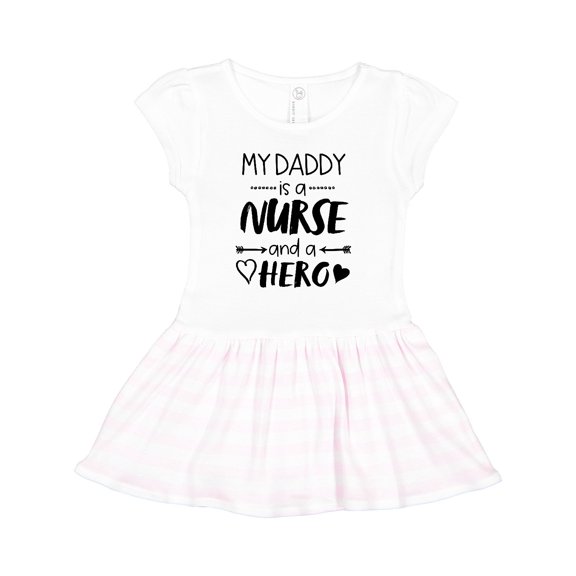 Inktastic My Daddy is a Nurse and a Hero Girls Toddler Dress