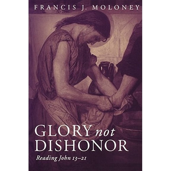 Pre-Owned Glory Not Dishonor: Reading John 13-21 Paperback