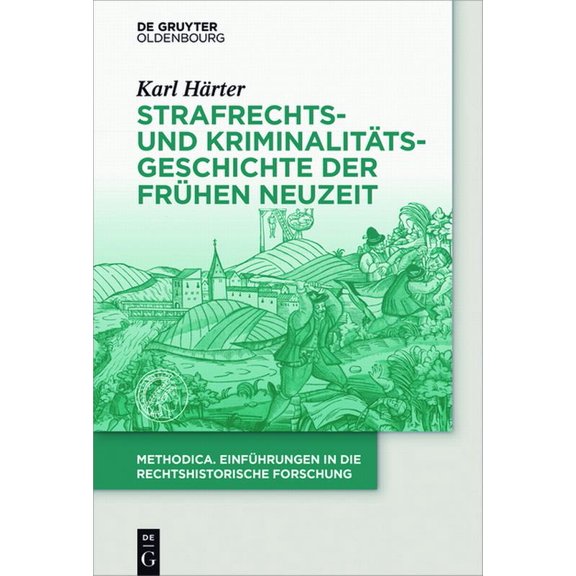 Methodica Strafrechts- und Kriminalitätsgeschichte der Frühen Neuzeit, Book 5, (Hardcover)