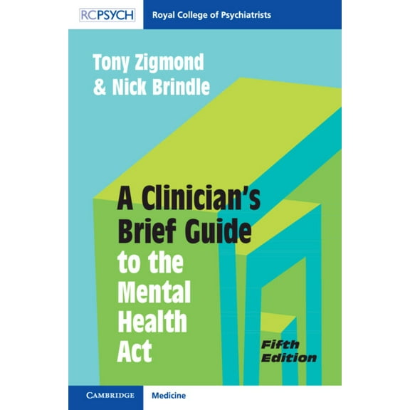 A Clinician's Brief Guide A Clinician's Brief Guide to the Mental Health Act, (Paperback)