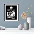 thumbnail image 4 of Designs ByLITA The Effort I Put Into Not Being A Serial Killer Really Needs To Be Acknowledged, 8 x 10 Black Wall Print Inspirational (Framed) | Sarcastic Home Decor, 4 of 4