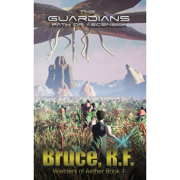 Wielders of Aether The Guardians: Path of Ascension, Book 1, (Paperback)