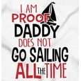 thumbnail image 2 of Proof Daddy Doesnt Sail All the Time Romper Boys or Girls Infant Baby Brisco Brands 24M, 2 of 6