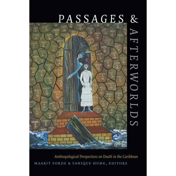 Religious Cultures of African and Africa Passages and Afterworlds: Anthropological Perspectives on Death in the Caribbean, (Paperback)
