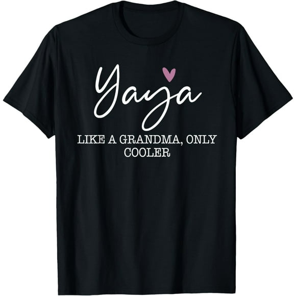 Yaya Like A Grandma Only Cooler Heart Mother's Day Yaya T-Shirt