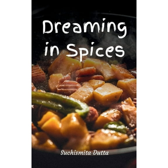 Dreaming in Spices, (Paperback)