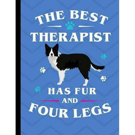 The Best Therapist Has Fur And Four Legs: Border Collie School Notebook 100 Pages Wide Ruled Paper