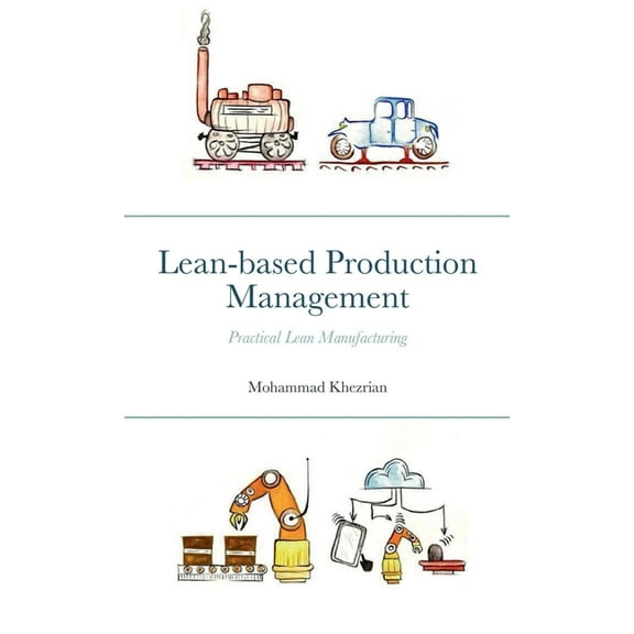 Lean-based Production Management: Practical Lean Manufacturing, (Paperback)