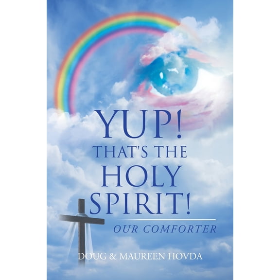 Yup! That's the Holy Spirit!: Our Comforter, (Paperback)