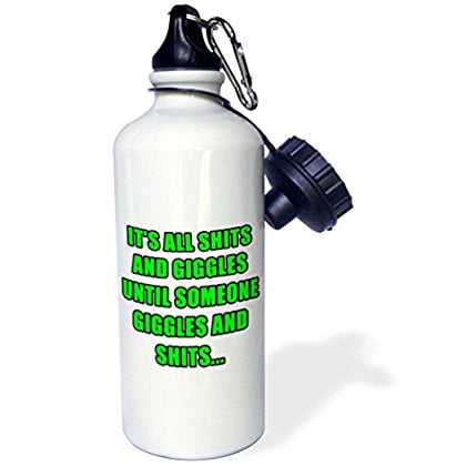 Cranium Giggle Gear - 3dRose Its All Shits And Giggles Until Someone Giggles And Shits Green, Sports Water Bottle, 21oz