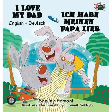 I Love My Dad Ich Habe Meinen Papa Lieb English German Bilingual Edition - 