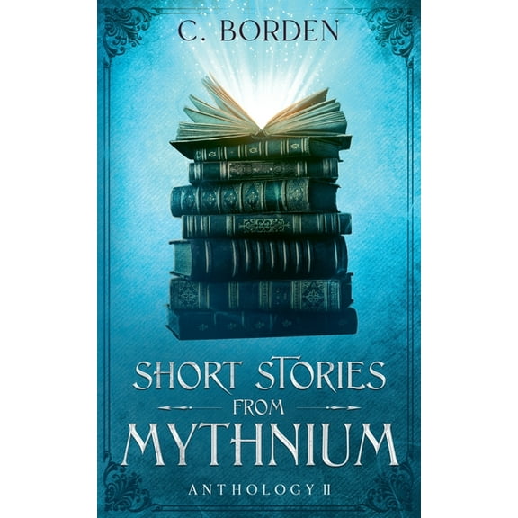 Short Stories from Mythnium Short Stories From Mythnium: Anthology II, Book 2, (Paperback)