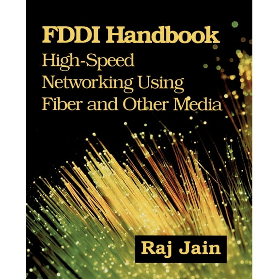 FDDI Handbook: High-Speed Networking Using Fiber and Other Media (Paperback)