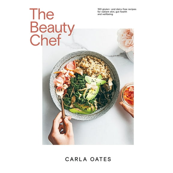 The Beauty Chef: 150 Gluten- And Dairy-Free Recipes for Radiant Skin, Gut Health and Wellbeing, (Hardcover)