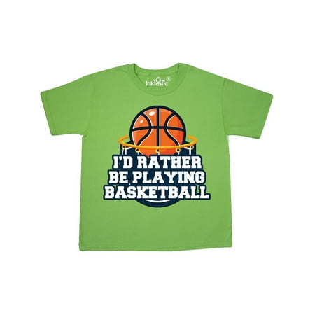 I'd Rather Be Playing Basketball Youth T-Shirt
