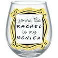 thumbnail image 2 of Silver Buffalo Friends You’re The Rachel to My Monica Stemless Wine Glass, 20 Ounces, 2 of 3