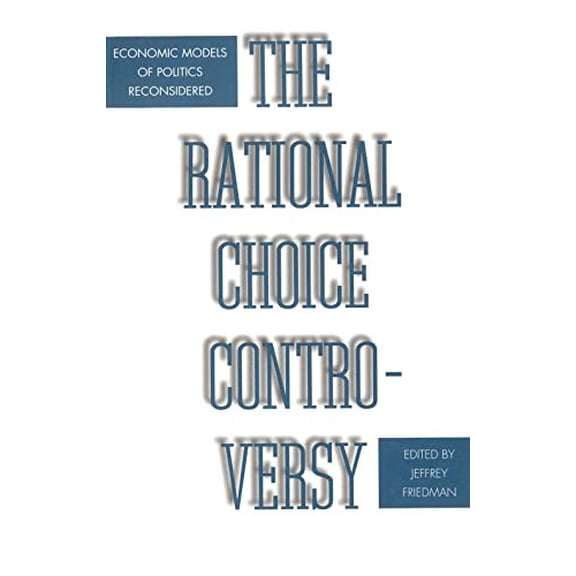 Pre-Owned Rational Choice Controversy: Economic Models of Politics Reconsidered Paperback