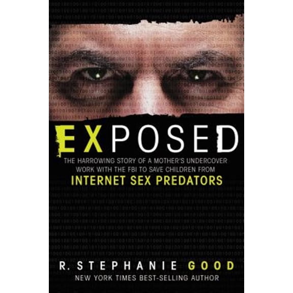 Pre-Owned Exposed: The Harrowing Story of a Mother's Undercover Work with the FBI to Save Children from Internet Sex Predators, (Paperback)