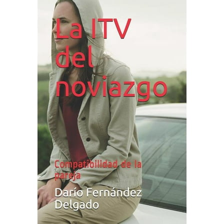 La Itv del Noviazgo: Compatibilidad de la Pareja (Paperback)
