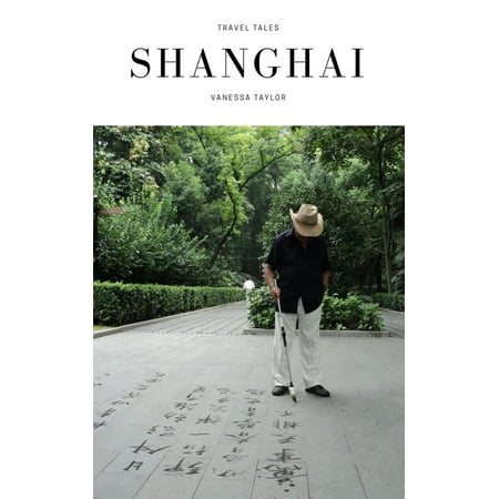 Travel Tales: Shanghai - eBook (Best Way To Travel In Shanghai)