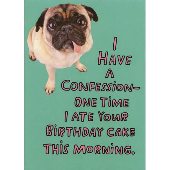 Recycled Paper Greetings Pug Ate Cake This Morning Funny Dog Birthday Card