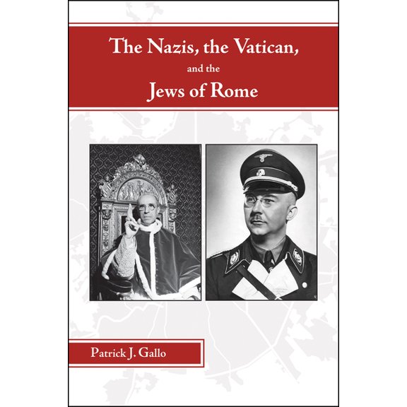The Nazis, the Vatican, and the Jews of Rome, (Hardcover)