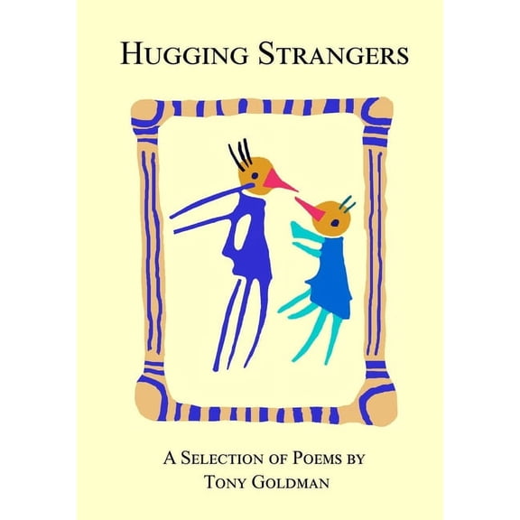 Hugging Strangers: A selection of poems 1995-2020 (Paperback)