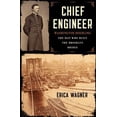 thumbnail image 1 of Pre-Owned Chief Engineer: Washington Roebling, the Man Who Built the Brooklyn Bridge (Hardcover) 1620400510 9781620400517, 1 of 1