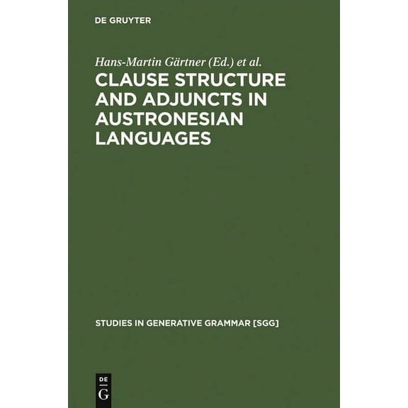 Studies in Generative Grammar [Sgg] Clause Structure and Adjuncts in Austronesian Languages, Book 87, (Hardcover)