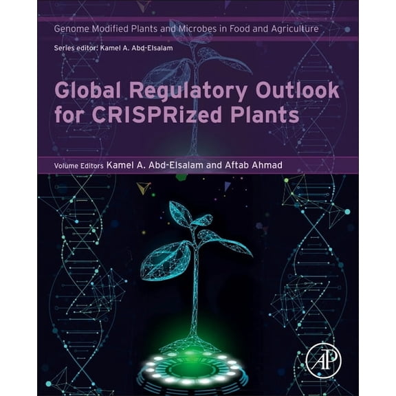Genome Modified Plants and Microbes in F Global Regulatory Outlook for Crisprized Plants, (Paperback)