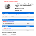 thumbnail image 2 of Drive Belt Tensioner Pulley - Compatible with 1995 - 2002 International 4700 7.3L V8 1996 1997 1998 1999 2000 2001, 2 of 2