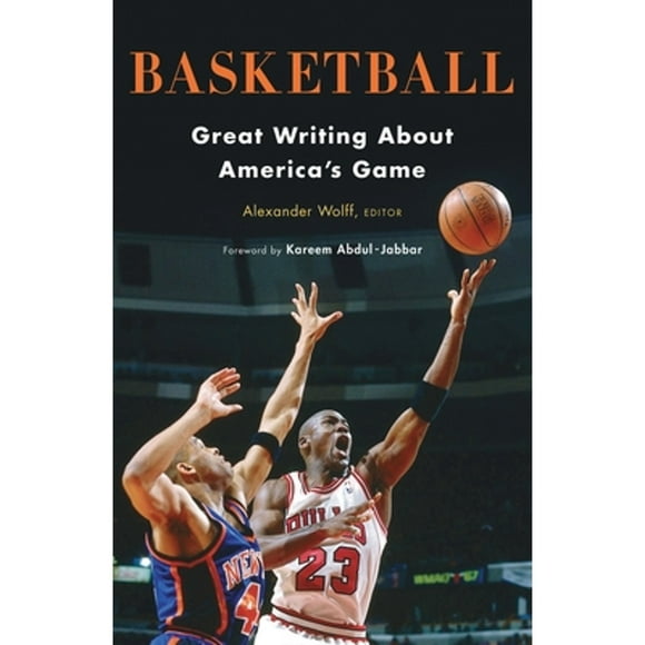 Pre-Owned Basketball: Great Writing about America's Game: A Library of America Special Publication (Hardcover 9781598535563) by Alexander Wolff, Kareem Abdul-Jabbar