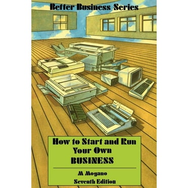 Better Business: How to Start and Run Your Own Business (Paperback)