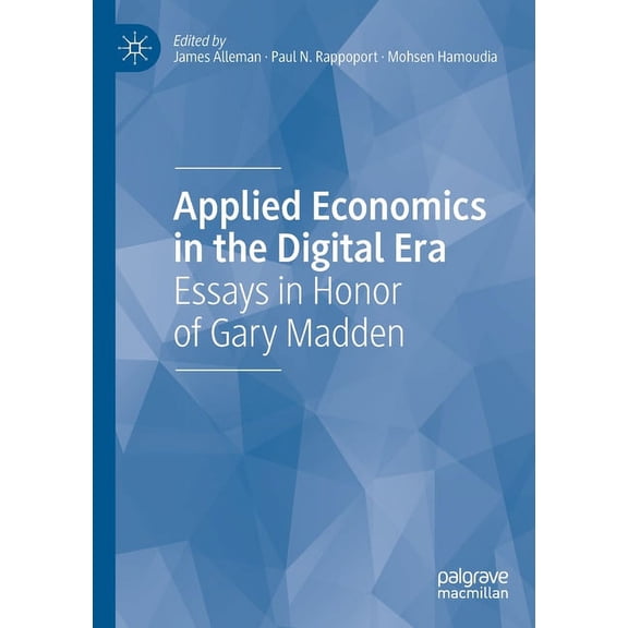 Applied Economics in the Digital Era: Essays in Honor of Gary Madden, (Paperback)