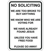No Soliciting Humorous Sign. 7"x 10" aluminum. Clearly States Your Stance, Please Go Away