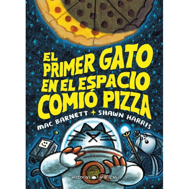 Libro El Primer Gato En El Espacio Comio Pizza Tapa Blanda, Autor Mac Barnett, Editorial Oceano Historias Graficas