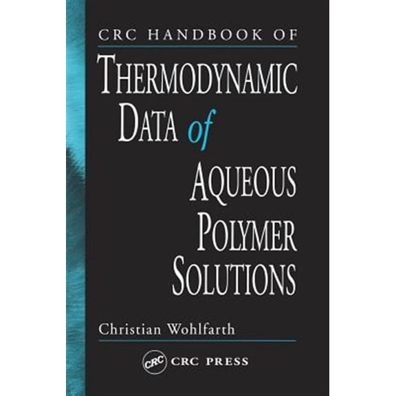 Pre-Owned CRC Handbook of Thermodynamic Data of Aqueous Polymer Solutions, (Hardcover)