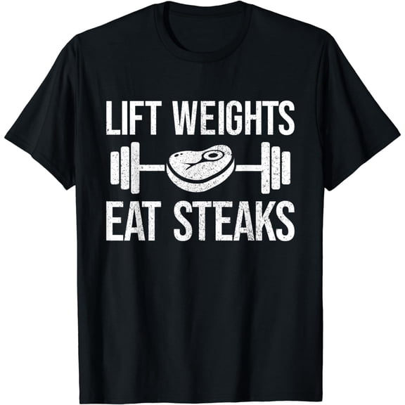 Lift Weights eat Steaks Fitness & Powerlifting T-Shirt