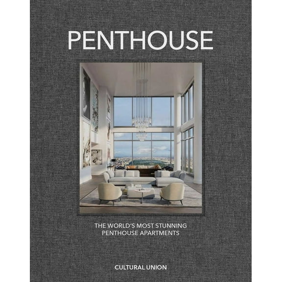 Penthouse: The World's Most Incredible Penthouses, (Hardcover)