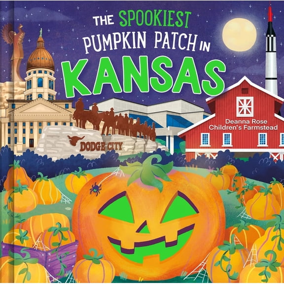 Spookiest Pumpkin Patch The Spookiest Pumpkin Patch in Kansas, (Hardcover)