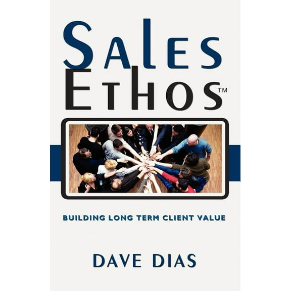 Sales Ethos : Building Long Term Client Value