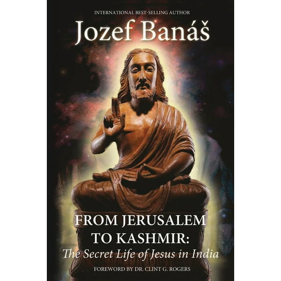 From Jerusalem to Kashmir: The Secret Life of Jesus in India, (Paperback)
