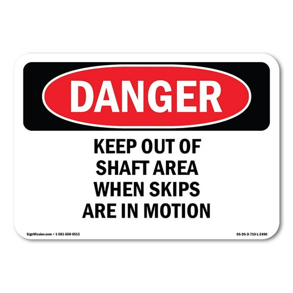 OSHA Danger Sign - Keep Out Of Shaft Area When Skips Are In Motion | Decal | Protect Your Business, Construction Site, Shop Area |  Made in The USA