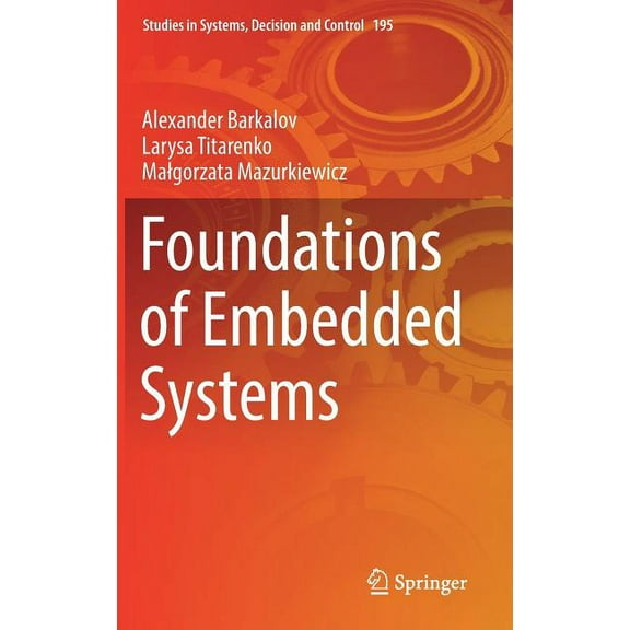 Studies in Systems, Decision and Control Foundations of Embedded Systems, Book 195, (Hardcover)