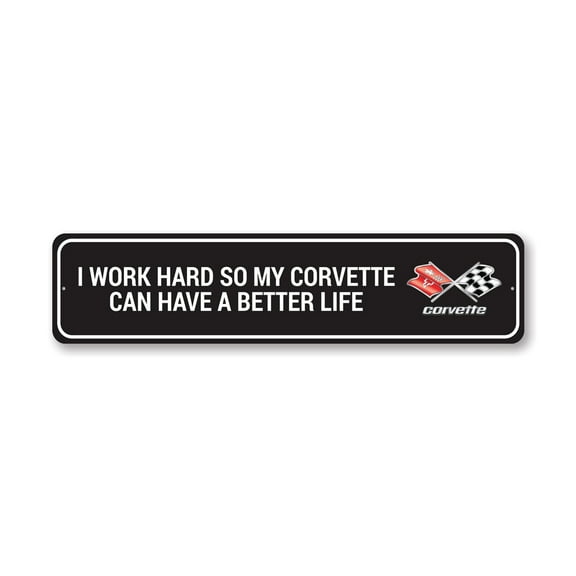 Chevy Corvette I Work Hard Aluminum Metal Decor Sign - 4x18 inches
