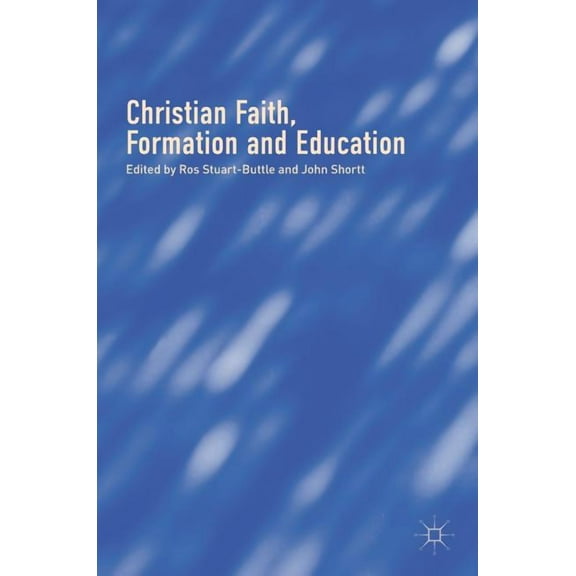 Christian Faith, Formation and Education, (Hardcover)