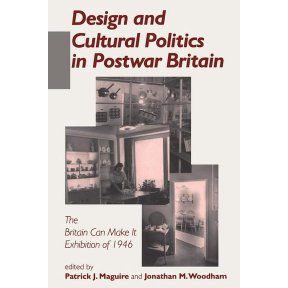 Design and Cultural Politics in Postwar Britain, (Paperback)