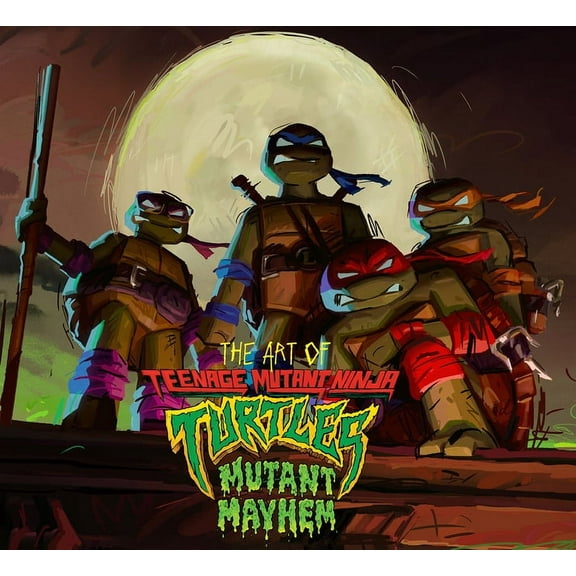 The Art of Teenage Mutant Ninja Turtles: Mutant Mayhem (Hardcover)