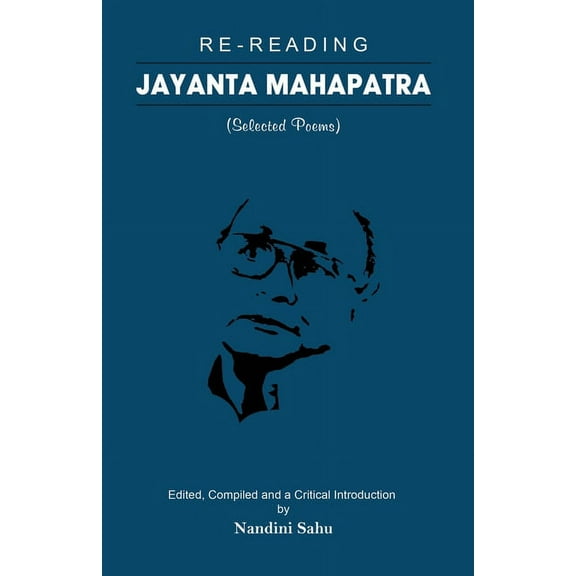 Re-reading Jayanta Mahapatra: Selected Poems, (Paperback)