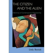 The Citizen and the Alien: Dilemmas of Contemporary Membership, (Paperback)